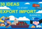 30 ایده برای شروع صادرات یا واردات